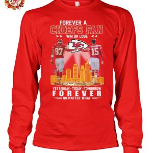 Forever A Chiefs Fans Win Or Lost Kansas City Chiefs T-Shirt