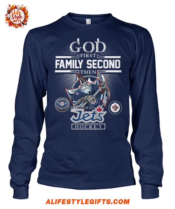 God First Family Second Then Winnipeg Jets Hockey 2025 T-Shirt