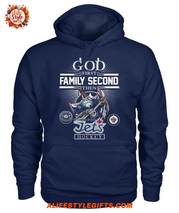 God First Family Second Then Winnipeg Jets Hockey 2025 T-Shirt