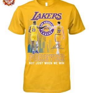 Lakers Forever Not Just When We Win Fans T-Shirt