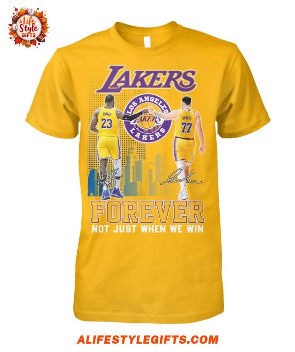 Lakers Forever Not Just When We Win Fans T-Shirt