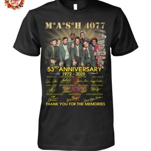 Mash 4077 53rd Anniversary 1972-2025 Thank You For The Memories For Fans T-Shirt