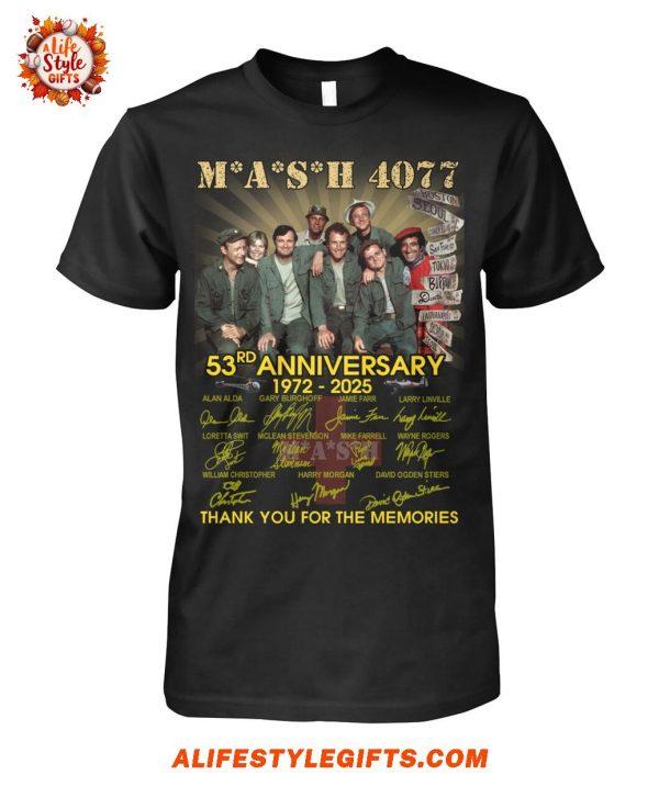 Mash 4077 53rd Anniversary 1972-2025 Thank You For The Memories For Fans T-Shirt