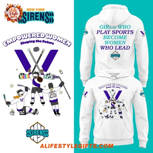 New York Sirens Girl Who Sports Become Women Lead 2025 Hoodie